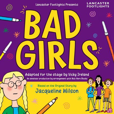 Lancaster Footlights Presents: Bad Girls by Jacqueline Wilson
